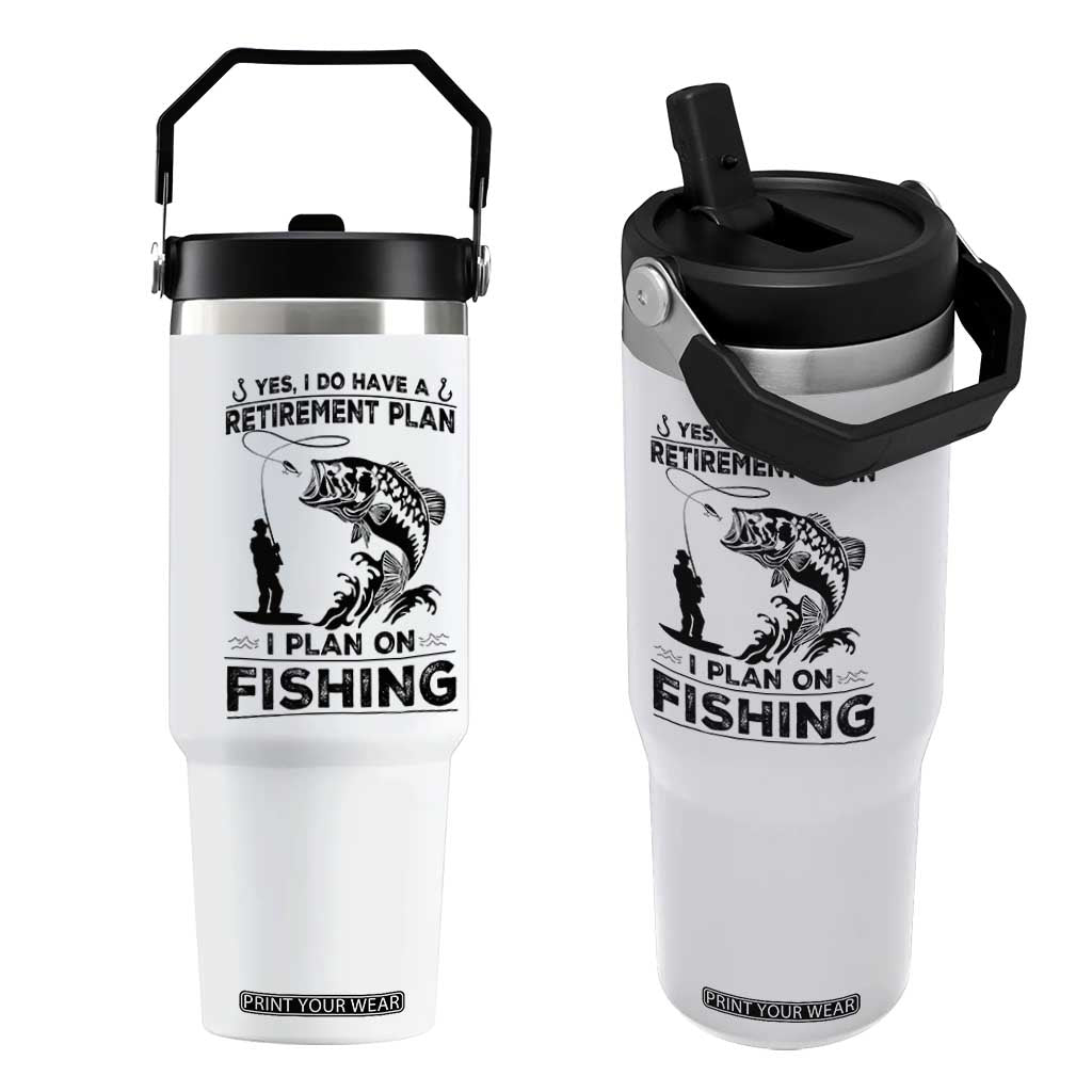 I Do Have Retirement Plan I Plan On Fishing Flip Straw Tumbler Retired Men TS12 One Size: 30 oz White Print Your Wear