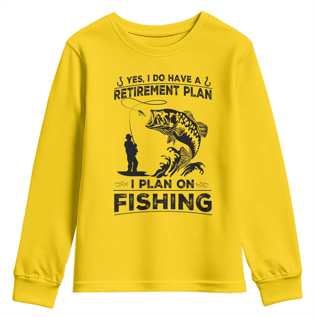 I Do Have Retirement Plan I Plan On Fishing Youth Sweatshirt Retired Men TS12 Daisy Print Your Wear