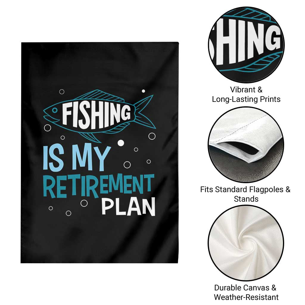 Fishing Is My Retirement Plan Garden Flag Perfect For Retirees And Fishing Lovers TS12 Print Your Wear