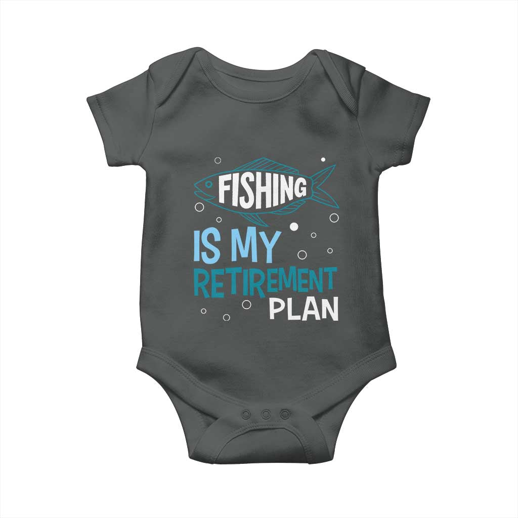 Fishing Is My Retirement Plan Baby Onesie Perfect For Retirees And Fishing Lovers TS12 Dark Heather Print Your Wear