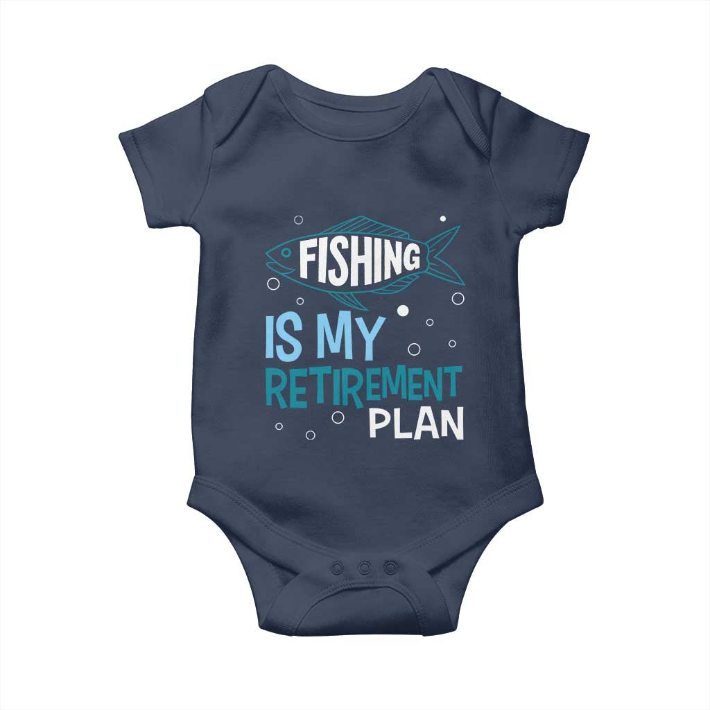 Fishing Is My Retirement Plan Baby Onesie Perfect For Retirees And Fishing Lovers TS12 Navy Print Your Wear