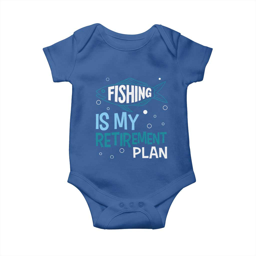 Fishing Is My Retirement Plan Baby Onesie Perfect For Retirees And Fishing Lovers TS12 Royal Blue Print Your Wear