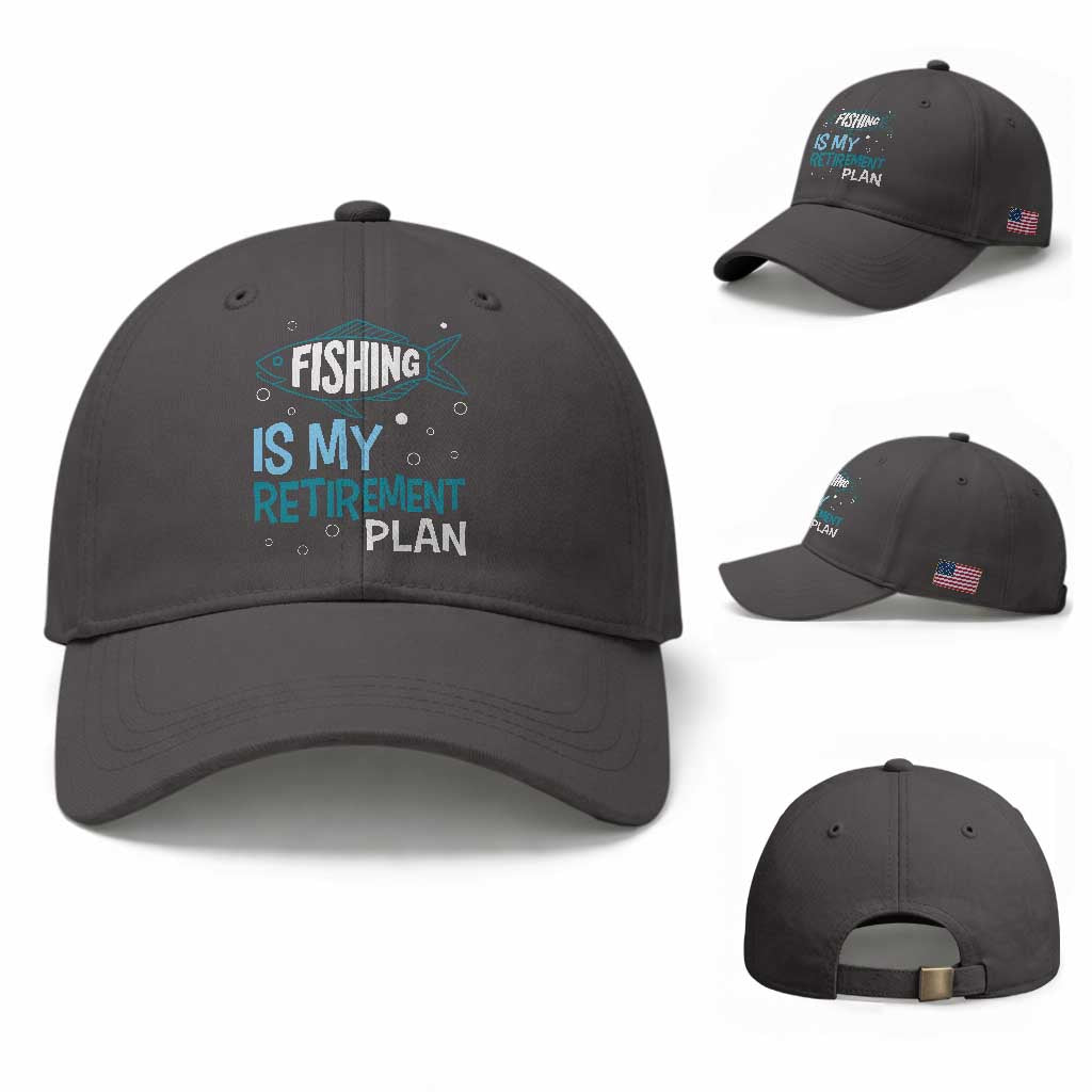 Fishing Is My Retirement Plan Baseball Cap Perfect For Retirees And Fishing Lovers TS12 Baseball Cap Universal Fit Dark Gray Print Your Wear