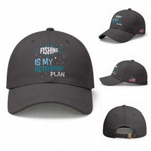Fishing Is My Retirement Plan Baseball Cap Perfect For Retirees And Fishing Lovers TS12 Baseball Cap Universal Fit Dark Gray Print Your Wear