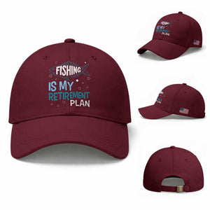 Fishing Is My Retirement Plan Baseball Cap Perfect For Retirees And Fishing Lovers TS12 Baseball Cap Universal Fit Maroon Print Your Wear
