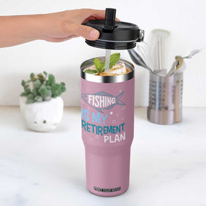 Fishing Is My Retirement Plan Flip Straw Tumbler Perfect For Retirees And Fishing Lovers TS12 One Size: 30 oz Light Pink Print Your Wear
