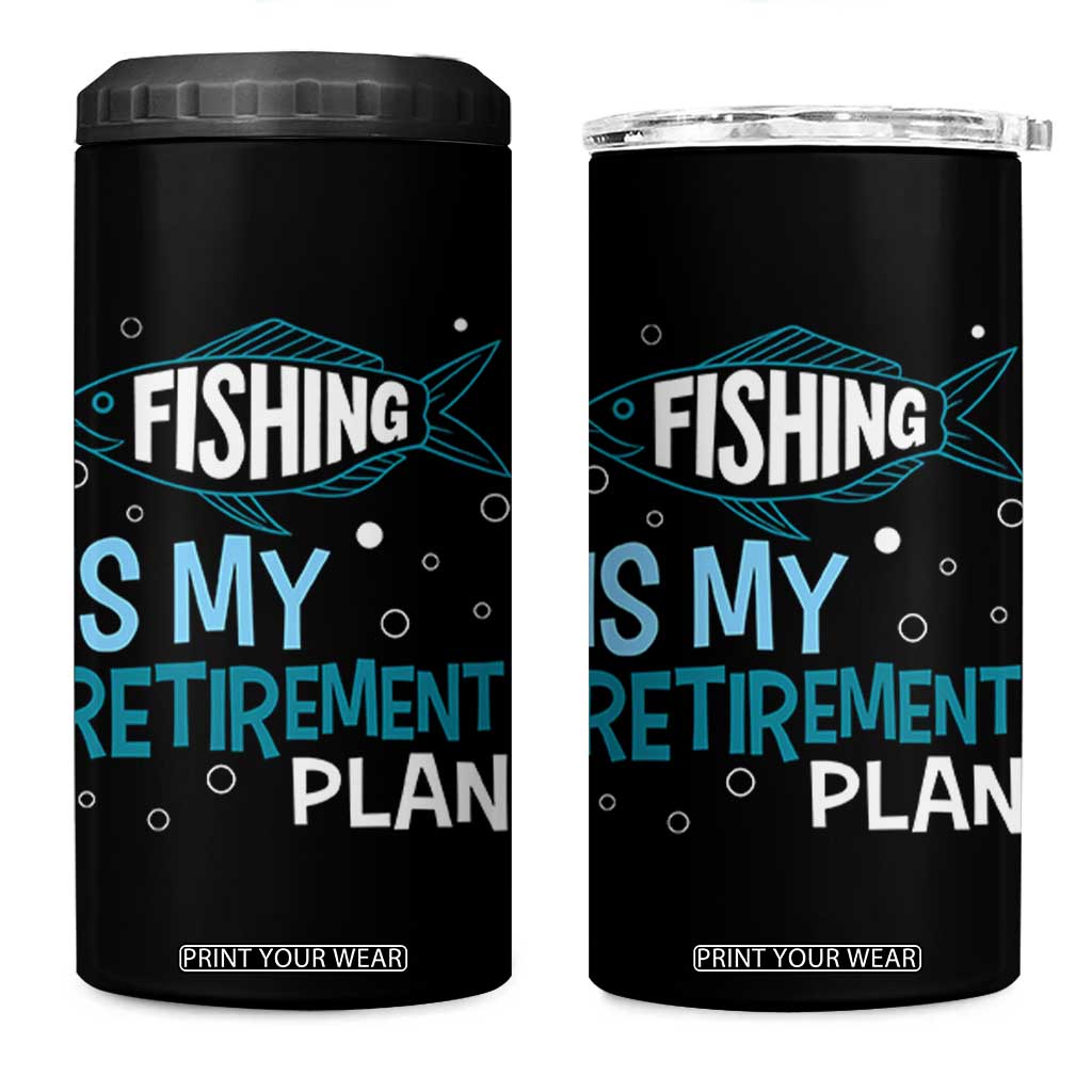 Fishing Is My Retirement Plan 4 in 1 Can Cooler Tumbler Perfect For Retirees And Fishing Lovers TS12 One Size: 16 oz Black Print Your Wear