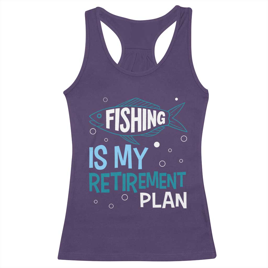Fishing Is My Retirement Plan Racerback Tank Top Perfect For Retirees And Fishing Lovers TS12 Purple Print Your Wear