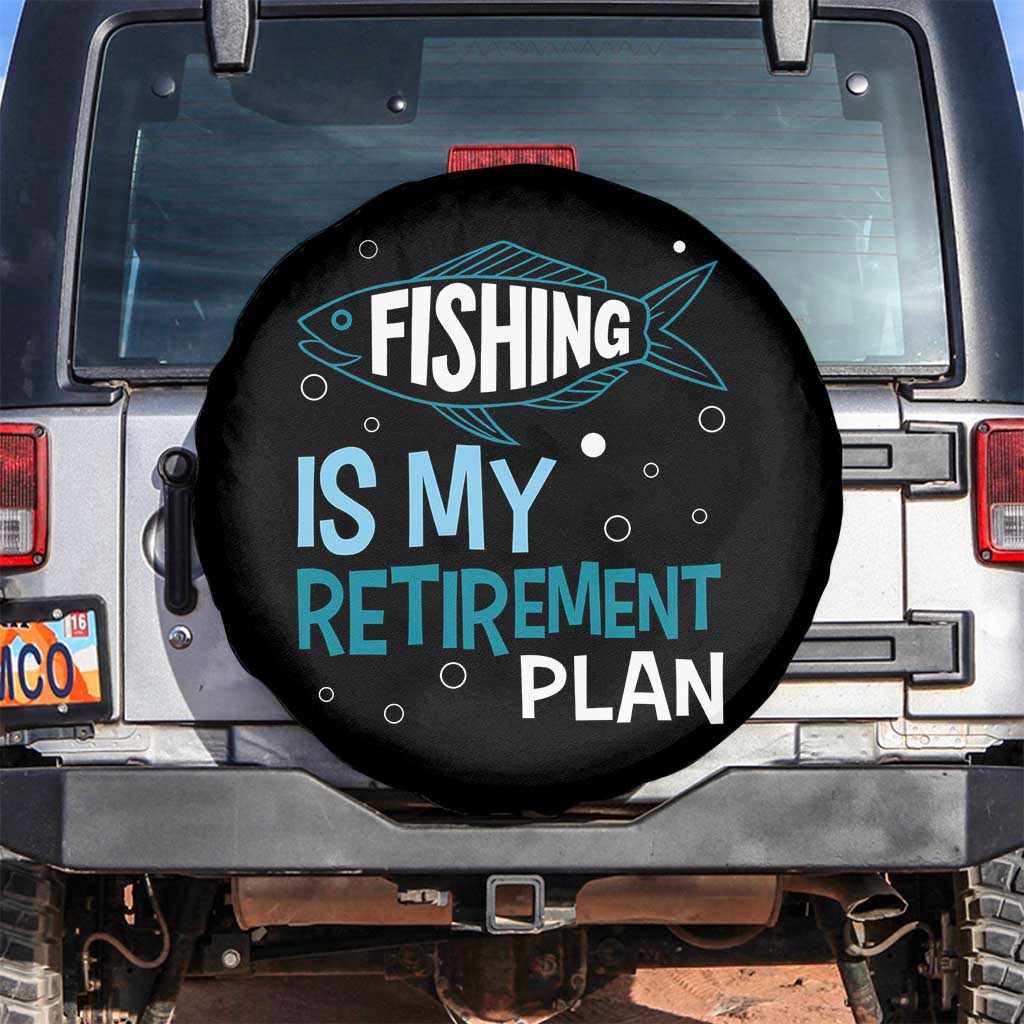 Fishing Is My Retirement Plan Spare Tire Cover Perfect For Retirees And Fishing Lovers TS12 No hole Black Print Your Wear