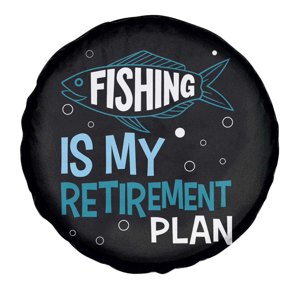 Fishing Is My Retirement Plan Spare Tire Cover Perfect For Retirees And Fishing Lovers TS12 Print Your Wear