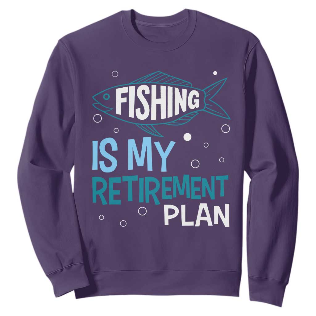 Fishing Is My Retirement Plan Sweatshirt Perfect For Retirees And Fishing Lovers TS12 Purple Print Your Wear