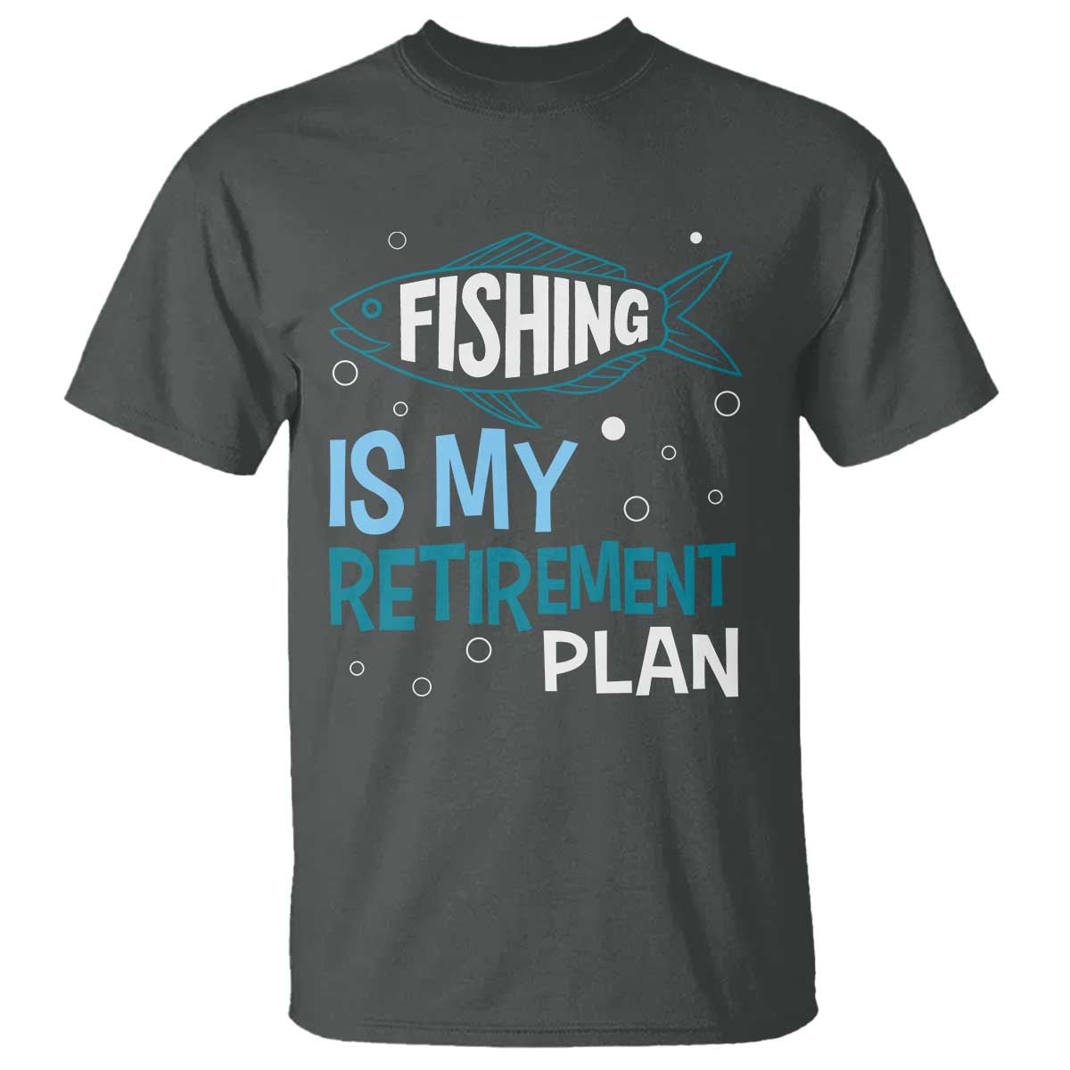 Fishing Is My Retirement Plan T Shirt Perfect For Retirees And Fishing Lovers TS12 Dark Heather Print Your Wear