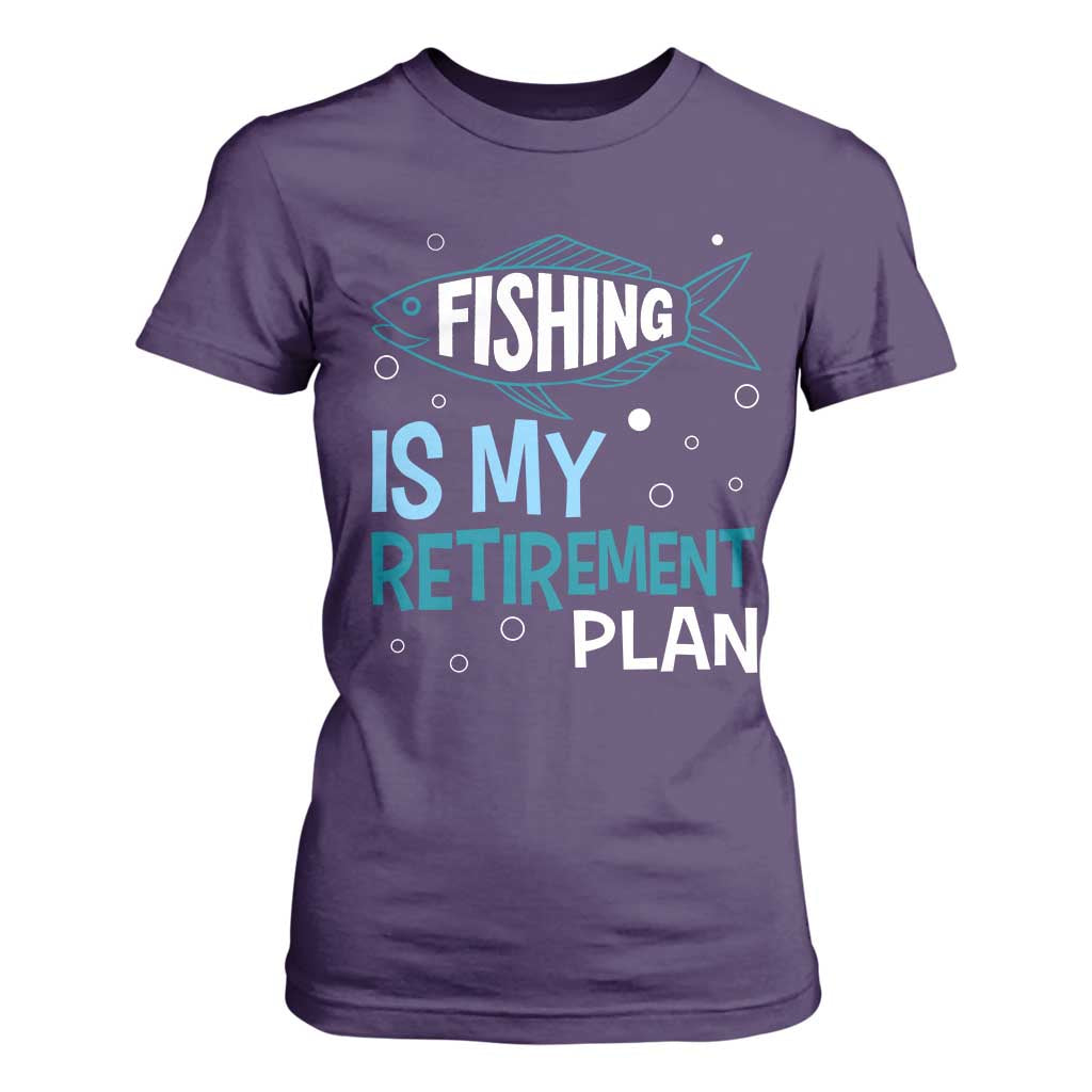 Fishing Is My Retirement Plan T Shirt For Women Perfect For Retirees And Fishing Lovers TS12 Purple Print Your Wear