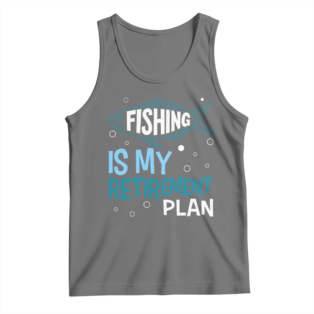 Fishing Is My Retirement Plan Tank Top Perfect For Retirees And Fishing Lovers TS12 Black Heather Print Your Wear
