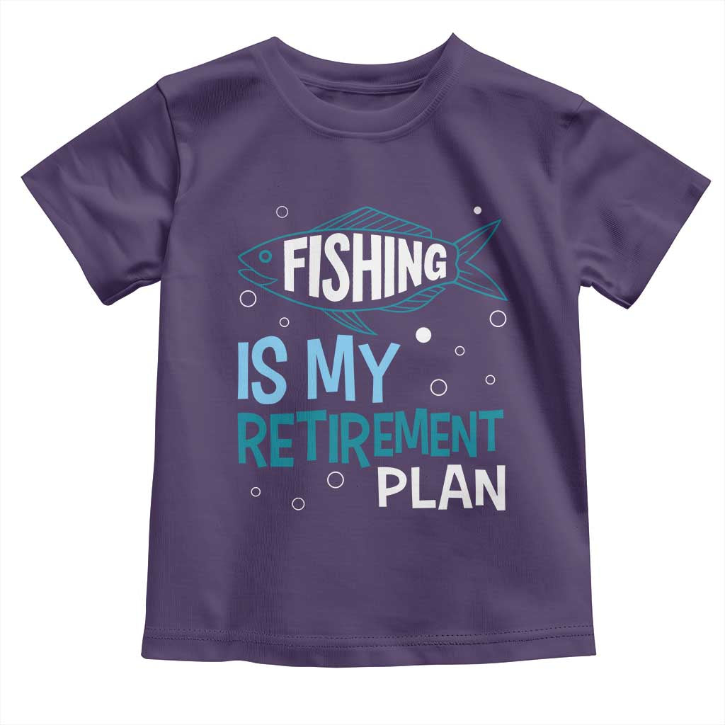 Fishing Is My Retirement Plan Toddler T Shirt Perfect For Retirees And Fishing Lovers TS12 Purple Print Your Wear