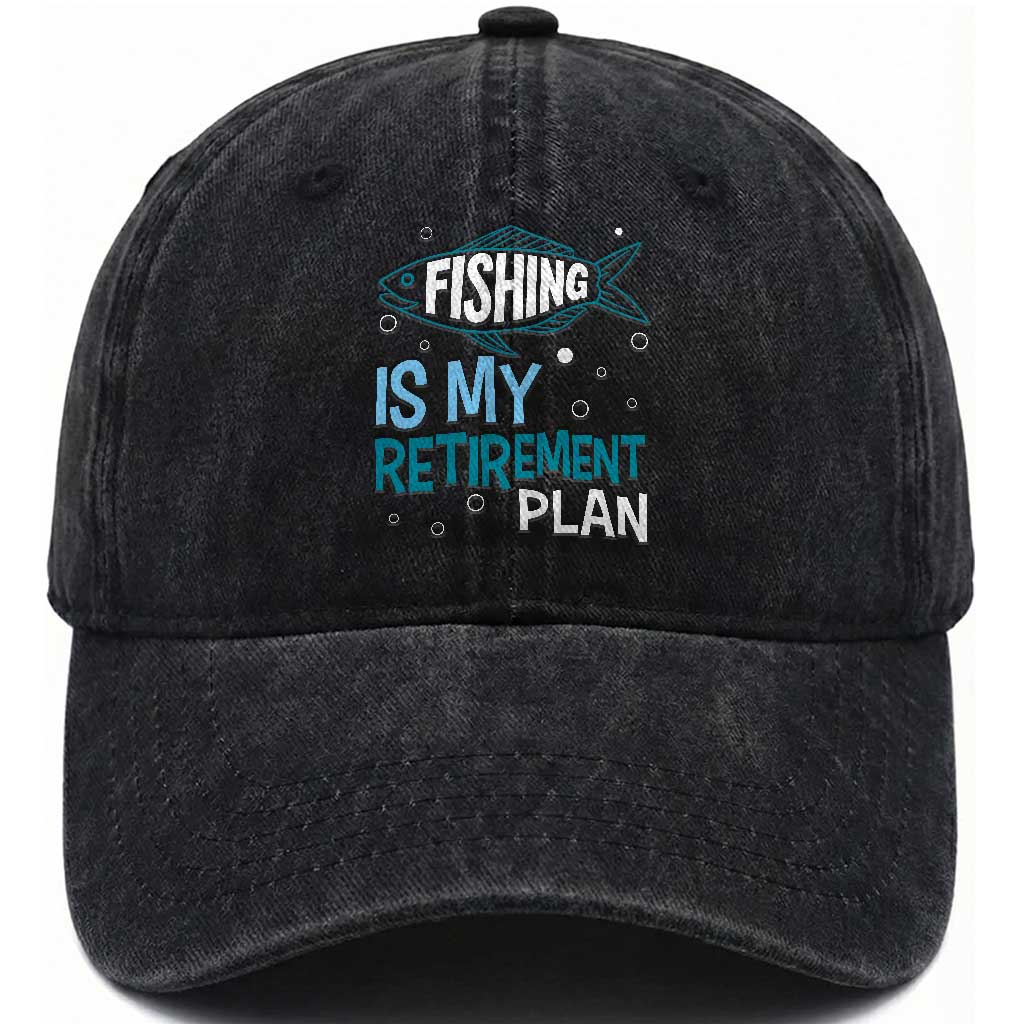 Fishing Is My Retirement Plan Washed Cotton Baseball Cap Perfect For Retirees And Fishing Lovers TS12 Print Your Wear