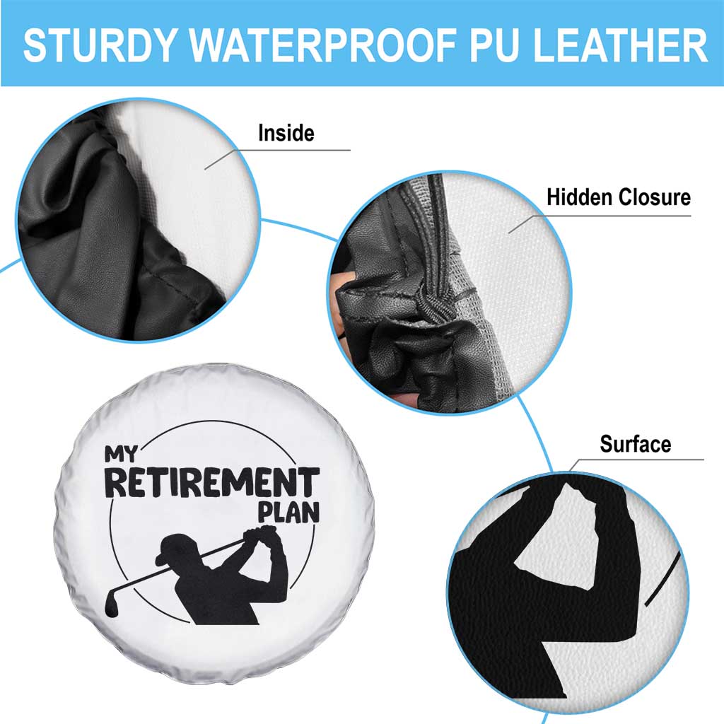 My Retirement Plan Golf Spare Tire Cover Retired Men And Golf Lovers TS12 Print Your Wear