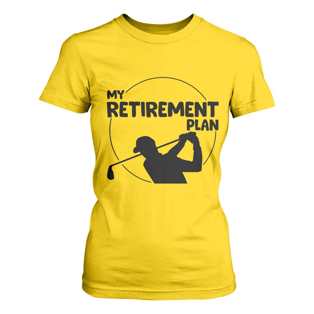 My Retirement Plan Golf T Shirt For Women Retired Men And Golf Lovers TS12 Daisy Print Your Wear