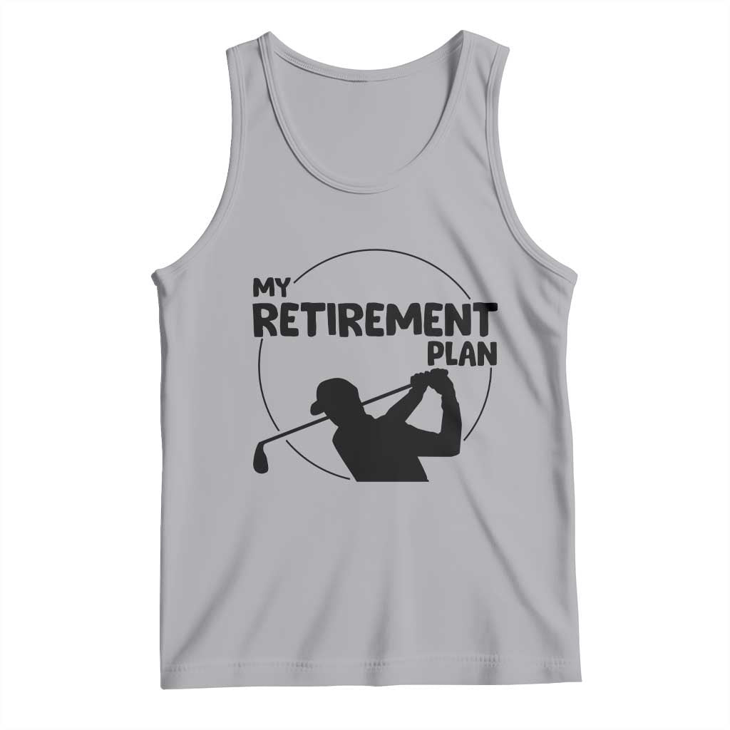 My Retirement Plan Golf Tank Top Retired Men And Golf Lovers TS12 Athletic Heather Print Your Wear