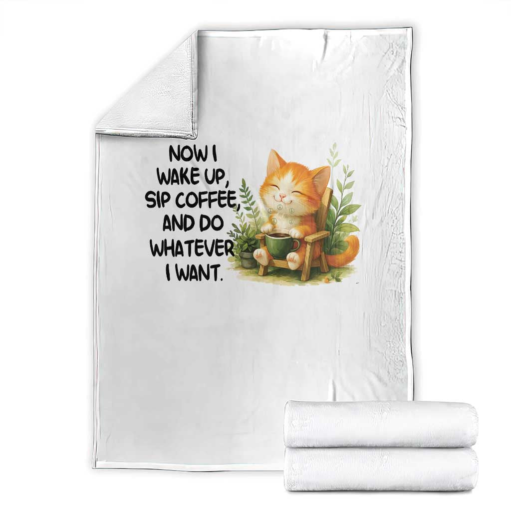 Cat Coffee Lover Throw Blanket Now I Wake Up Sip Coffee And Do Whatever I Want TS12 White Print Your Wear