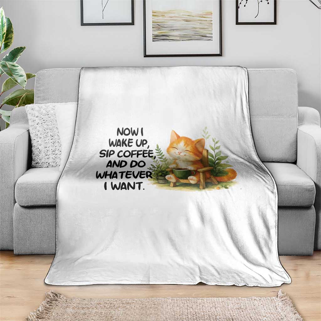 Cat Coffee Lover Throw Blanket Now I Wake Up Sip Coffee And Do Whatever I Want TS12 Print Your Wear