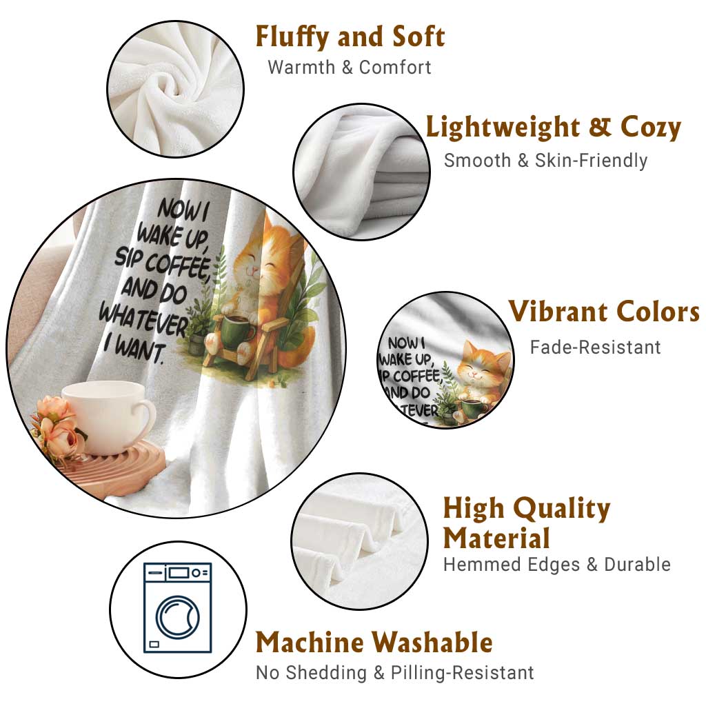 Cat Coffee Lover Throw Blanket Now I Wake Up Sip Coffee And Do Whatever I Want TS12 Print Your Wear