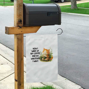 Cat Coffee Lover Garden Flag Now I Wake Up Sip Coffee And Do Whatever I Want TS12 Print Your Wear