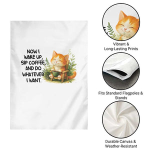 Cat Coffee Lover Garden Flag Now I Wake Up Sip Coffee And Do Whatever I Want TS12 Print Your Wear