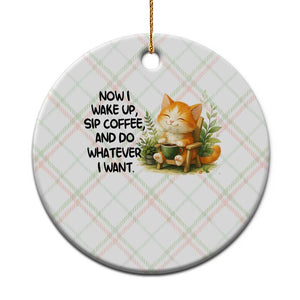 Cat Coffee Lover Ceramic Ornament Now I Wake Up Sip Coffee And Do Whatever I Want TS12 1pc Christmas Plaid Print Your Wear