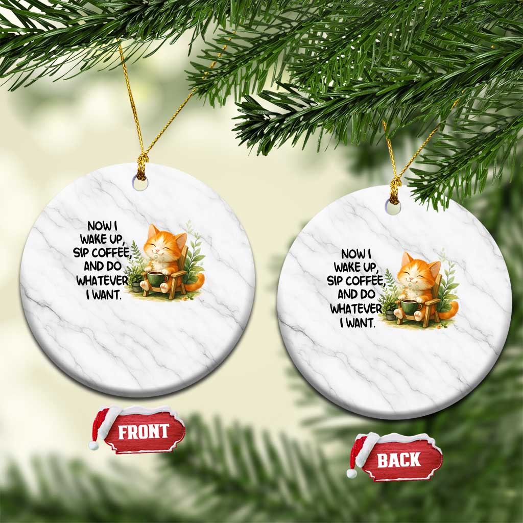 Cat Coffee Lover Ceramic Ornament Now I Wake Up Sip Coffee And Do Whatever I Want TS12 1pc White Marble Print Your Wear