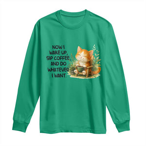 Cat Coffee Lover Long Sleeve Shirt Now I Wake Up Sip Coffee And Do Whatever I Want TS12 Irish Green Print Your Wear