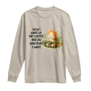 Cat Coffee Lover Long Sleeve Shirt Now I Wake Up Sip Coffee And Do Whatever I Want TS12 Sand Print Your Wear