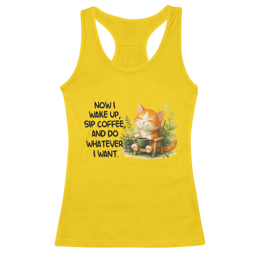 Cat Coffee Lover Racerback Tank Top Now I Wake Up Sip Coffee And Do Whatever I Want TS12 Daisy Print Your Wear