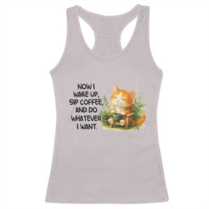 Cat Coffee Lover Racerback Tank Top Now I Wake Up Sip Coffee And Do Whatever I Want TS12 Ice Gray Print Your Wear
