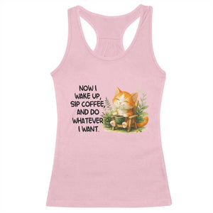 Cat Coffee Lover Racerback Tank Top Now I Wake Up Sip Coffee And Do Whatever I Want TS12 Light Pink Print Your Wear