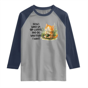 Cat Coffee Lover Raglan Shirt Now I Wake Up Sip Coffee And Do Whatever I Want TS12 Sport Gray Navy Print Your Wear