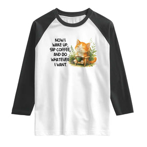 Cat Coffee Lover Raglan Shirt Now I Wake Up Sip Coffee And Do Whatever I Want TS12 White Black Print Your Wear
