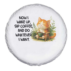 Cat Coffee Lover Spare Tire Cover Now I Wake Up Sip Coffee And Do Whatever I Want TS12 Print Your Wear
