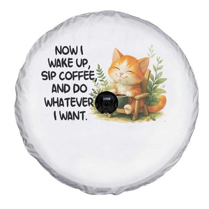 Cat Coffee Lover Spare Tire Cover Now I Wake Up Sip Coffee And Do Whatever I Want TS12 Print Your Wear