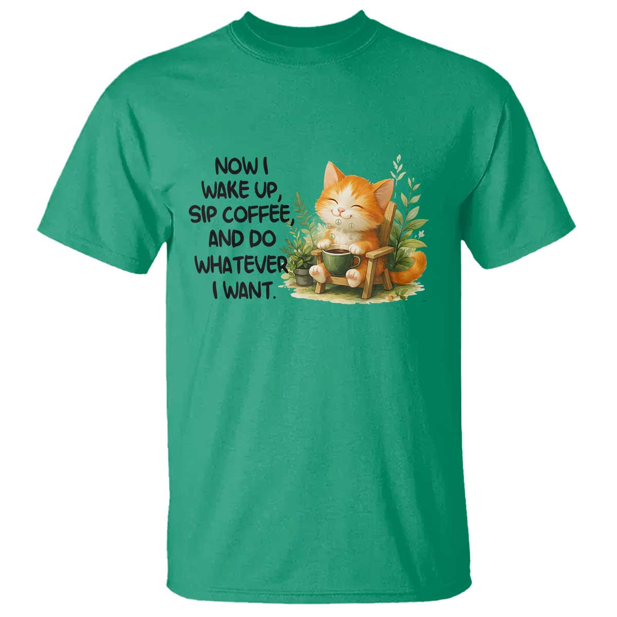 Cat Coffee Lover T Shirt Now I Wake Up Sip Coffee And Do Whatever I Want TS12 Irish Green Print Your Wear