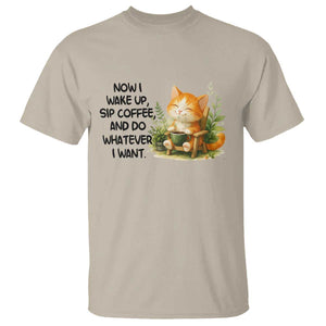Cat Coffee Lover T Shirt Now I Wake Up Sip Coffee And Do Whatever I Want TS12 Sand Print Your Wear