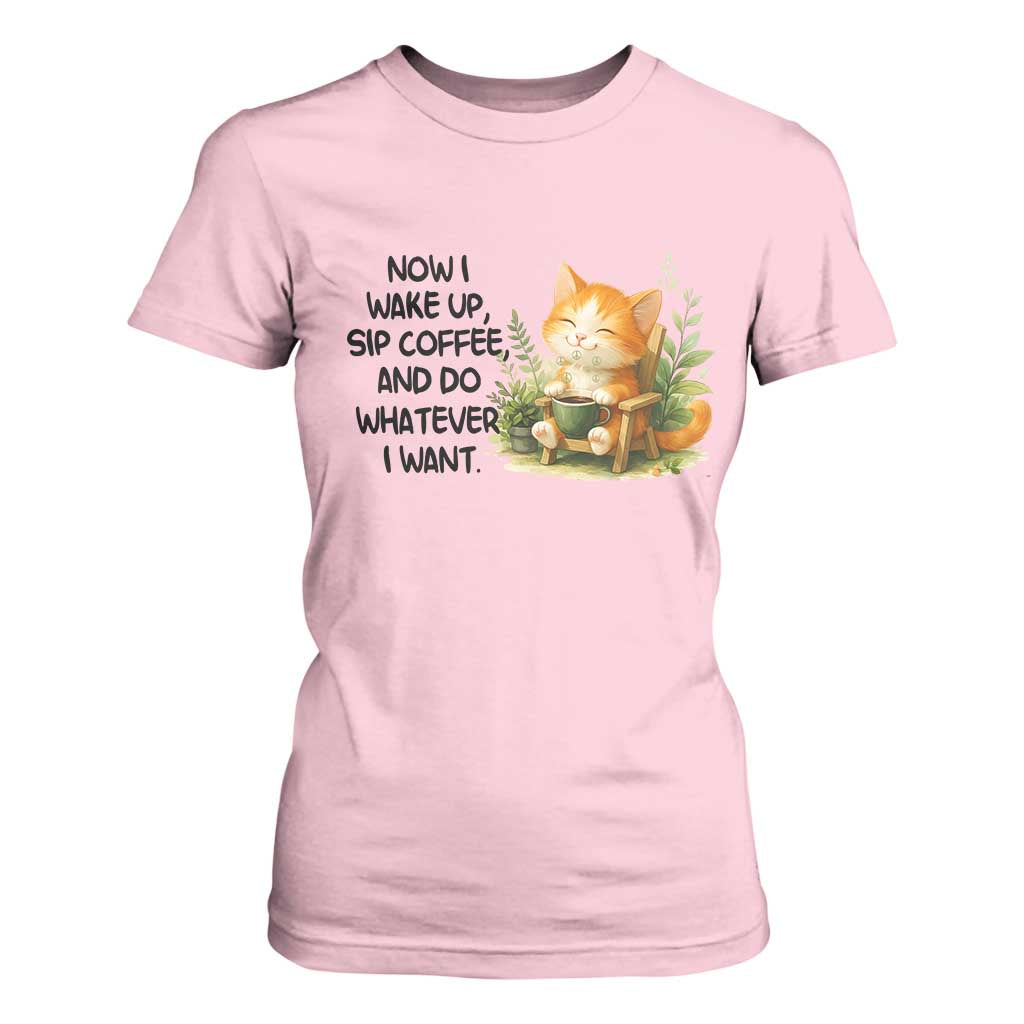 Cat Coffee Lover T Shirt For Women Now I Wake Up Sip Coffee And Do Whatever I Want TS12 Light Pink Print Your Wear