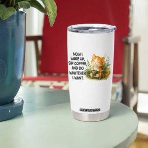 Cat Coffee Lover Tumbler Cup Now I Wake Up Sip Coffee And Do Whatever I Want TS12 Print Your Wear