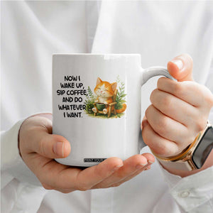 Cat Coffee Lover Coffee Mug Now I Wake Up Sip Coffee And Do Whatever I Want TS12 Print Your Wear