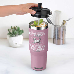 Dog Lover Flip Straw Tumbler I Plan On Walking My Golden Retriever Retirement TS12 One Size: 30 oz Light Pink Print Your Wear