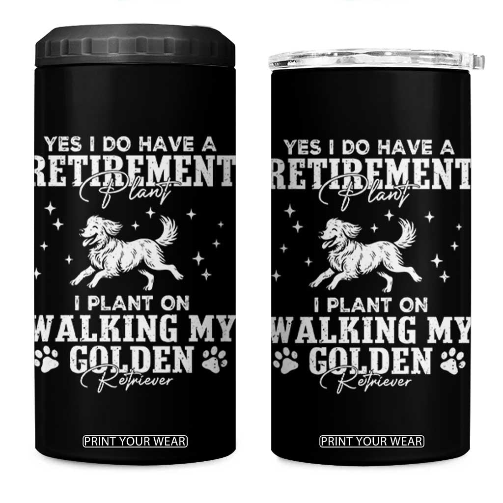 Dog Lover 4 in 1 Can Cooler Tumbler I Plan On Walking My Golden Retriever Retirement TS12 One Size: 16 oz Black Print Your Wear