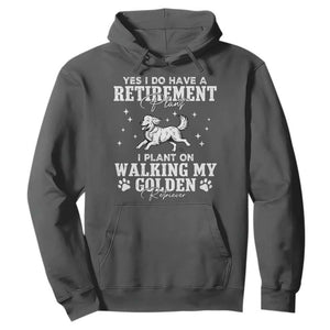 Dog Lover Hoodie I Plan On Walking My Golden Retriever Retirement TS12 Dark Heather Print Your Wear