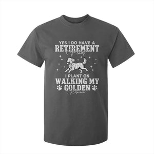 Dog Lover T Shirt For Kid I Plan On Walking My Golden Retriever Retirement TS12 Dark Heather Print Your Wear