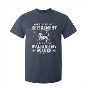 Dog Lover T Shirt For Kid I Plan On Walking My Golden Retriever Retirement TS12 Navy Print Your Wear