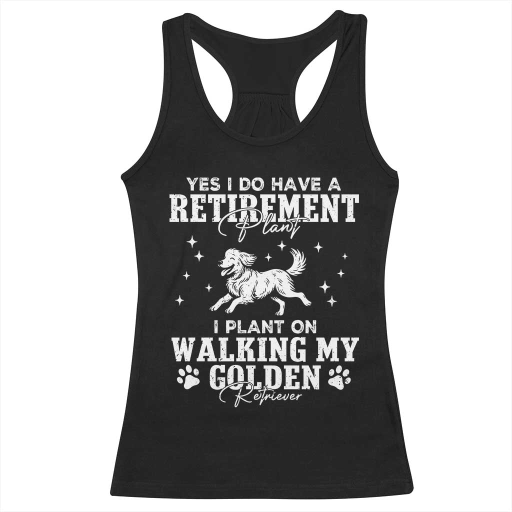 Dog Lover Racerback Tank Top I Plan On Walking My Golden Retriever Retirement TS12 Black Print Your Wear